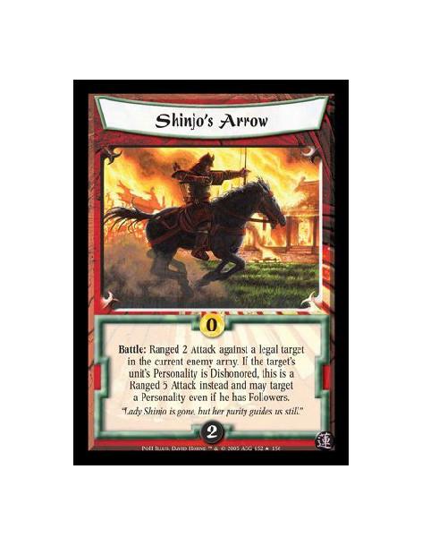 Shinjo's Arrow FOIL  - Battle: Ranged 2 Attack against a legal target in the current enemy army. If the target's unit's Personal