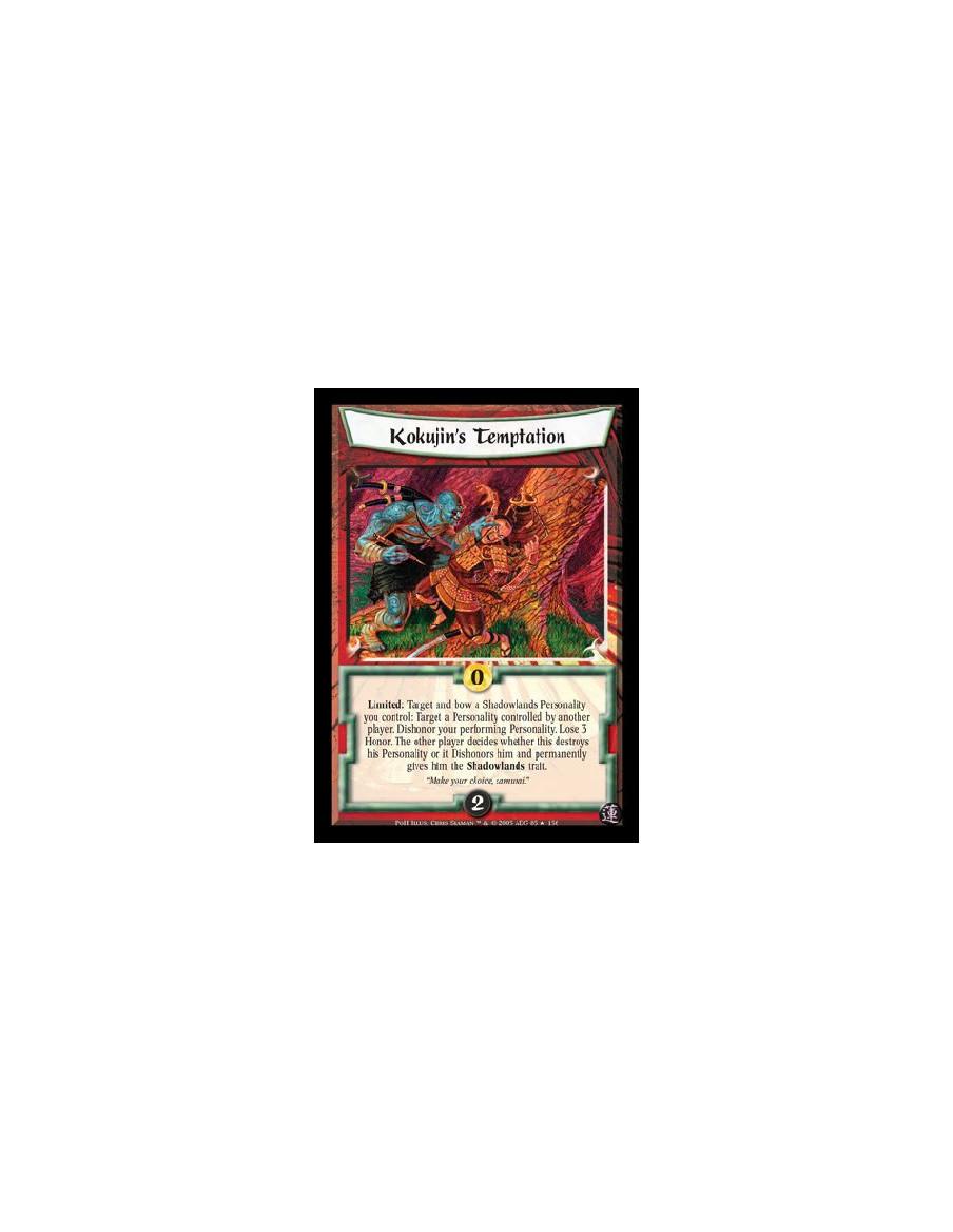 Kokujin's Temptation FOIL  - Limited: Target and bow a Shadowlands Personality you control: Target a Personality controlled by a
