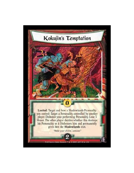 Kokujin's Temptation  - Limited: Target and bow a Shadowlands Personality you control: Target a Personality controlled by anothe