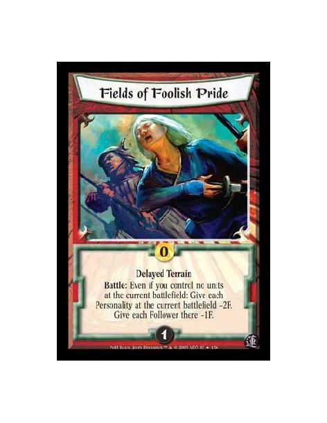 Fields of Foolish Pride FOIL  - Delayed Terrain. Battle: Even if you control no units at the current battlefield: Give each Pers