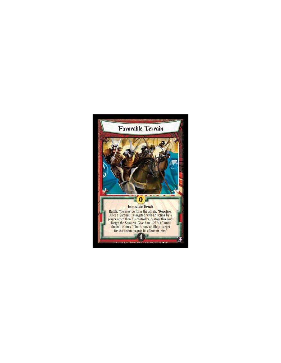 Favorable Terrain  - Immediate Terrain. Battle: You may perform the ability, ?Reaction: After a Samurai is targeted with an acti