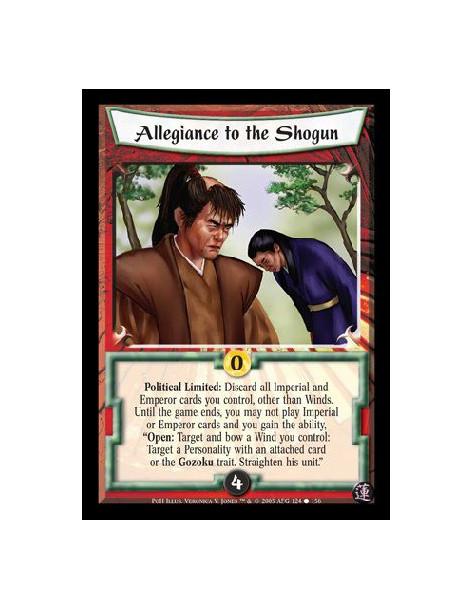 Allegiance to the Shogun  - Political Limited: Discard all Imperial and Emperor cards you control, other than Winds. Until the g