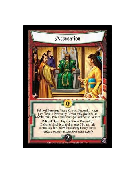 Accusation  - Political Reaction: After a Courtier Personality enters play: Target a Personality. Permanently give him the Gozok