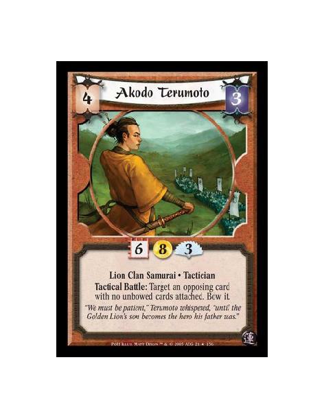 Akodo Terumoto FOIL  - Lion Clan Samurai · Tactician. Tactical Battle: Target an opposing card with no unbowed cards attached. B