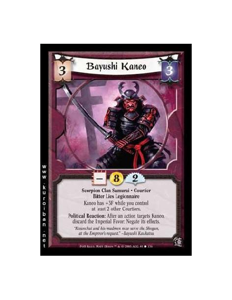 Bayushi Kaneo  - Scorpion Clan Samurai · Courtier · Bitter Lies Legionnaire. Kaneo has +3F while you control at least 2 other Co