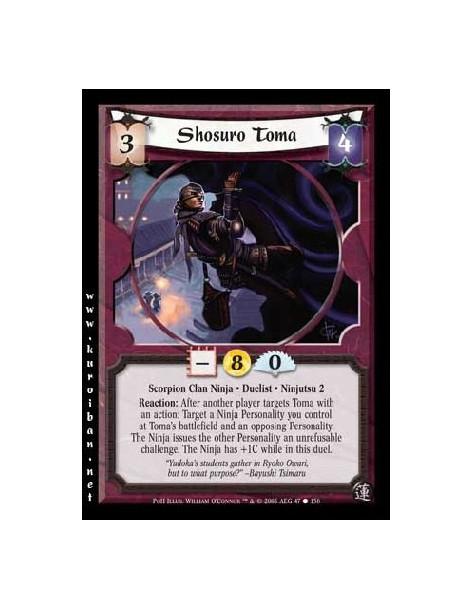 Shosuro Toma  - Scorpion Clan Ninja · Duelist · Ninjutsu 2. Reaction: After another player targets Toma with an action: Target a