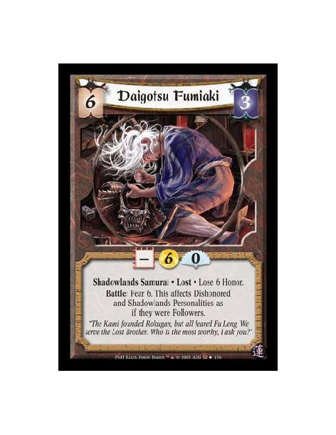 Daigotsu Fumiaki  - Shadowlands Samurai · Lost · Lose 6 Honor. Battle: Fear 6. This affects Dishonored and Shadowlands Personali