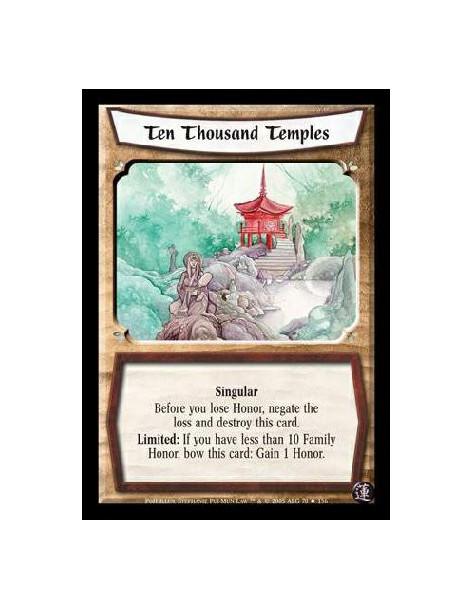 Ten Thousand Temples  - Singular. Before you lose Honor, negate the loss and destroy this card. Limited: If you have less than 1