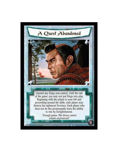 A Quest Abandoned  - Discard any Rings you control. Until the end of the game, you may not put Rings into play. Beginning with t