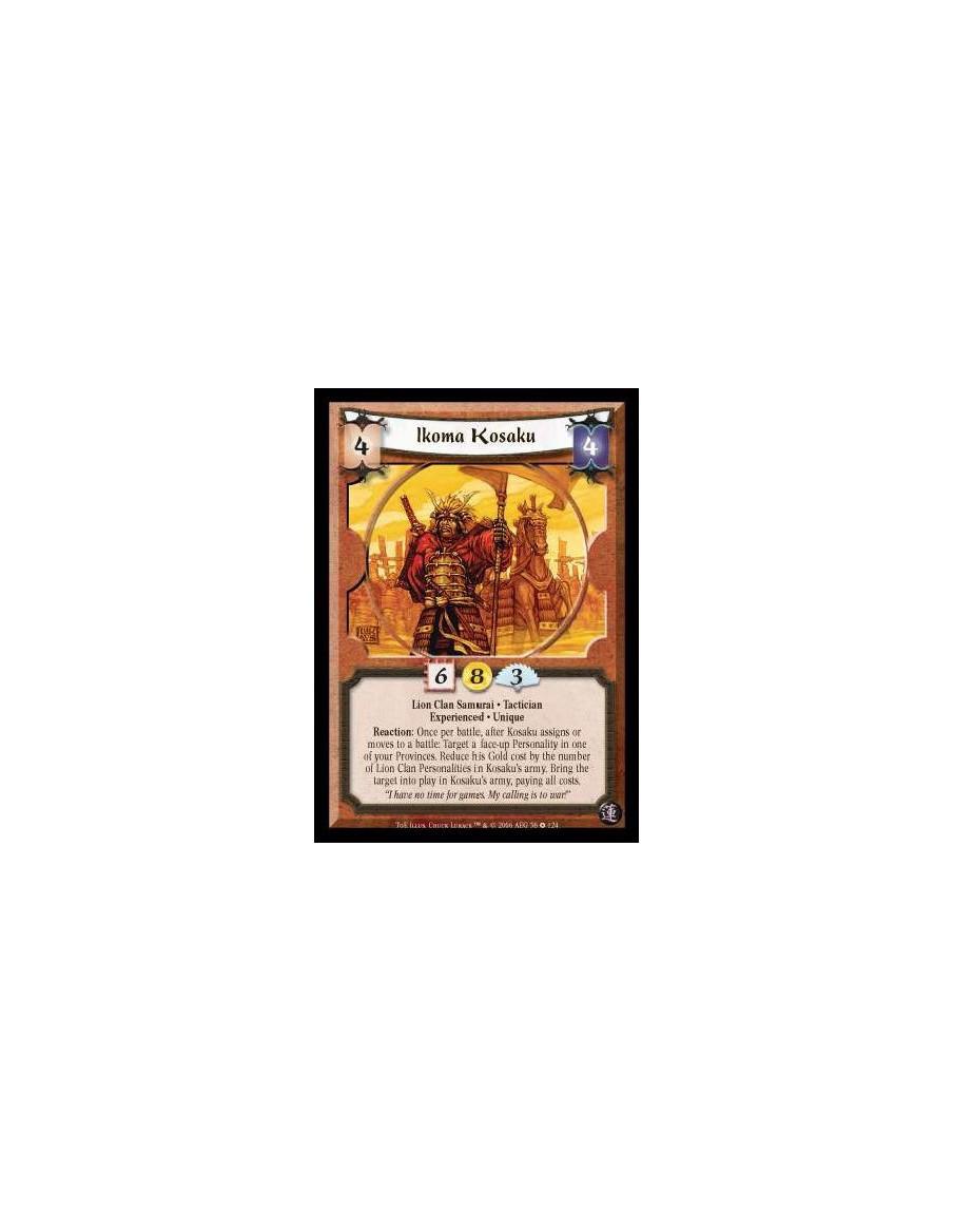 Ikoma Kosaku Exp  - Lion Clan Samurai · Tactician · Experienced · Unique. Reaction: Once per battle, after Kosaku assigns or mov