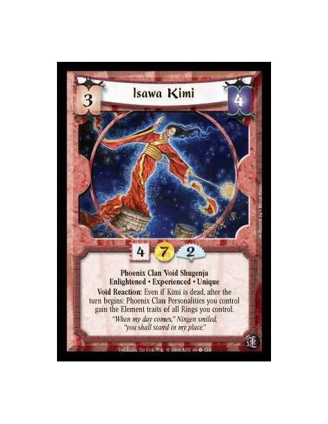 Isawa Kimi Exp  - Phoenix Clan Void Shugenja · Enlightened · Experienced · Unique. Void Reaction: Even if Kimi is dead, after th