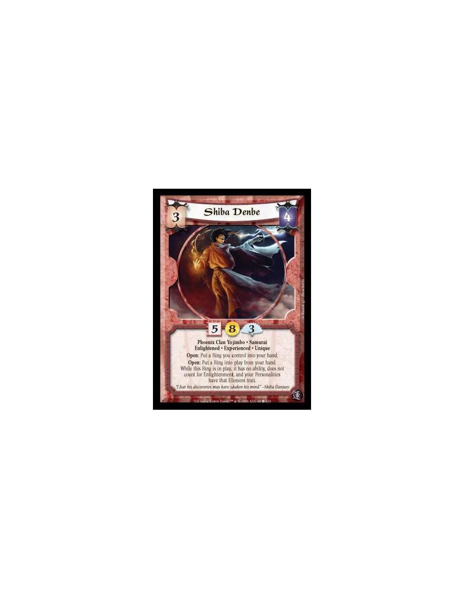 Shiba Denbe Exp  - Phoenix Clan Yojimbo · Samurai · Enlightened · Experienced · Unique. Open: Put a Ring you control into your h