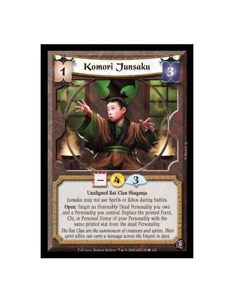 Komori Junsaku  - Unaligned Bat Clan Shugenja. Junsaku may not use Spells or Kihos during battles. Open: Target an Honorably Dea