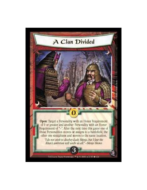 A Clan Divided  - Open: Target a Personality with an Honor Requirement of 0 or greater and another Personality with an Honor Req