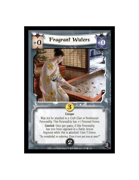 Fragrant Waters  - Unique. May not be attached to a Crab Clan or Nonhuman Personality. This Personality has +1 Personal Honor. L