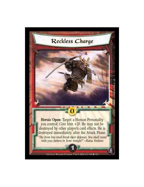 Reckless Charge  - Heroic Open: Target a Human Personality you control: Give him +2F. He may not be destroyed by other player's 