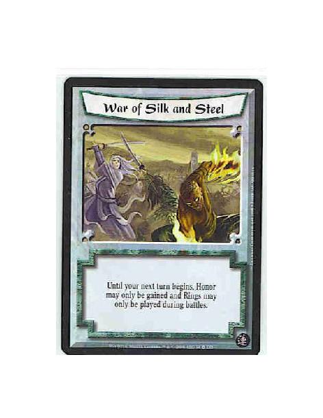 War of Silk and Steel  - Until your next turn begins, Honor may only be gained and Rings may only be played during Battles.