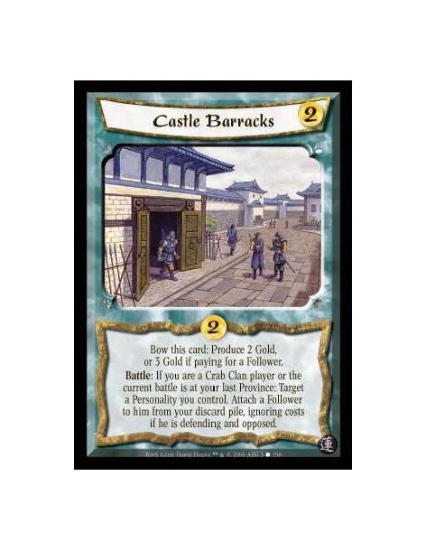 Castle Barracks  - Castle. Bow this card: Produce 2 Gold, or 3 Gold when paying for a Follower. Battle: If you are a Crab Clan p