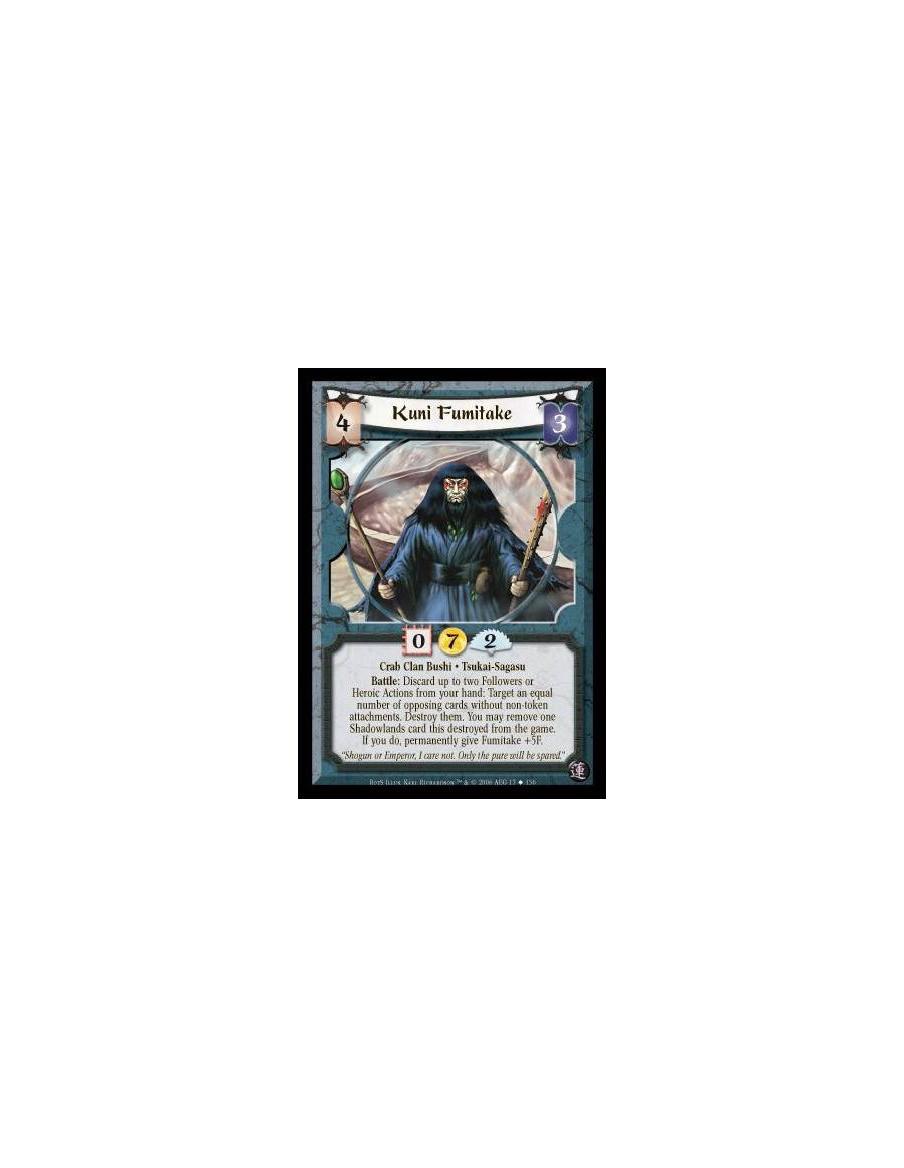 Kuni Fumitake  - Crab Clan Bushi · Tsukai-Sagasu. Battle: Discard up to two Followers or Heroic Actions from your hand: Target a