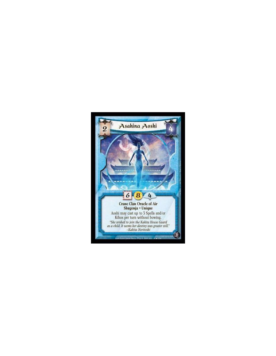 Asahina Aoshi  - Crane Clan Oracle of Air · Shugenja · Unique. Aoshi may cast up to 3 Spells and/or Kihos per turn without bowin