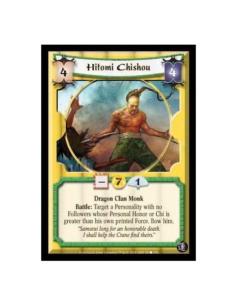 Hitomi Chishou  - Dragon Clan Monk. Battle: Target a Personality with no Followers whose Personal Honor or Chi is greater than h