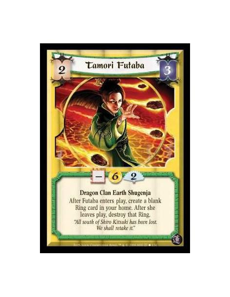 Tamori Futaba  - Dragon Clan Earth Shugenja. After Futaba enters play, create a blank Ring card in your home. After she leaves p