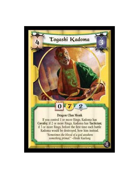 Togashi Kadoma (Spanish Language)  - Dragon Clan Monk. If you control 1 or more Rings, Kadoma has Cavalry; if 2 or more Rings, K