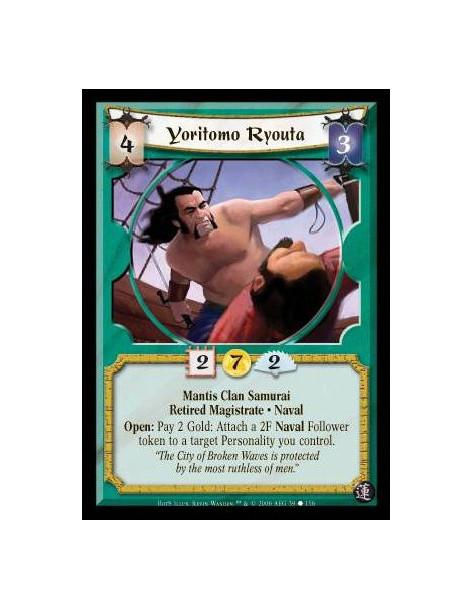 Yoritomo Ryouta  - Mantis Clan Samurai · Retired Magistrate · Naval. Open: Pay 2 Gold: Attach a 2F Naval Follower token to a tar