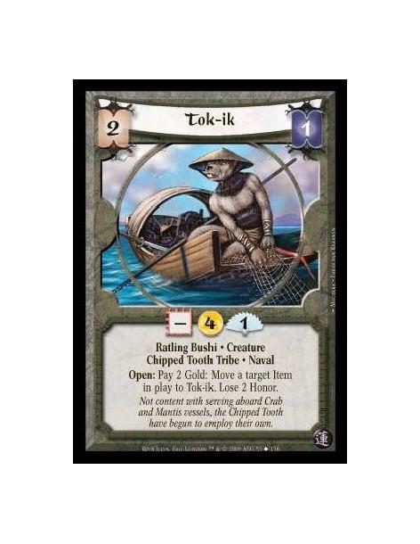 Tok-ik  - Ratling Bushi · Creature · Chipped Tooth Tribe · Naval. Open: Pay 2 Gold: Move a target Item in play to Tok-ik. Lose 2