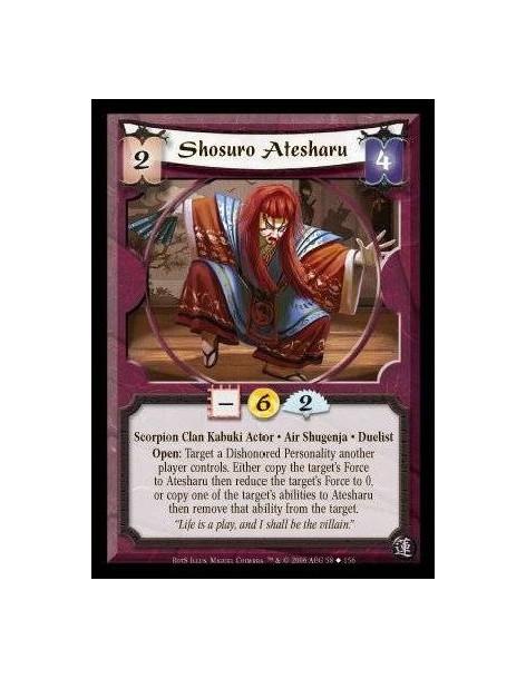 Shosuro Atesharu  - Scorpion Clan Kabuki Actor · Air Shugenja · Duelist. Open: Target a Dishonored Personality another player co