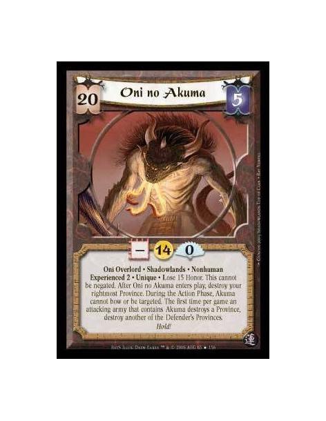 Oni no Akuma Exp2 (Spanish)  - Oni • Overlord • Shadowlands • Nonhuman • Experienced 2 • Unique • Lose 15 Honor.  During the Act