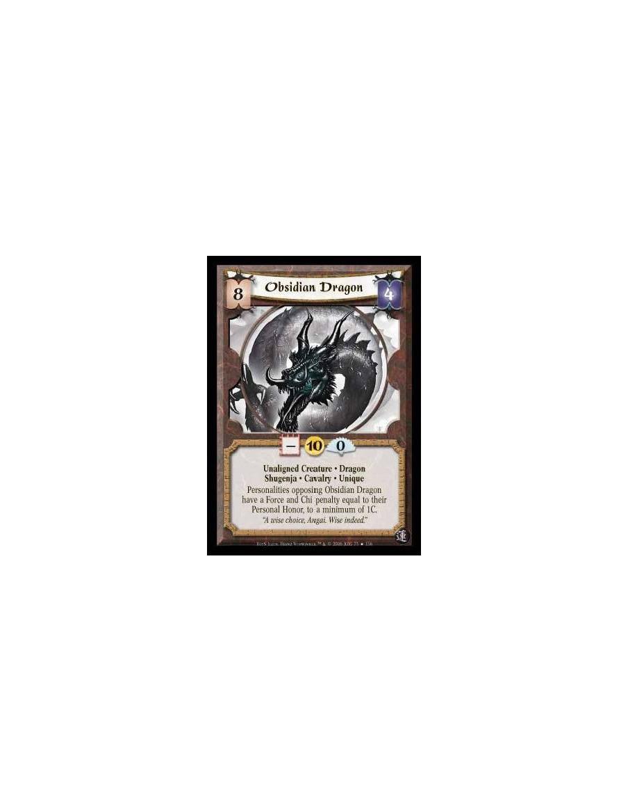 Obsidian Dragon  - Nonhuman · Dragon · Shugenja · Cavalry · Unique. Can not attach Items or Followers. Non-Unique Personalities 