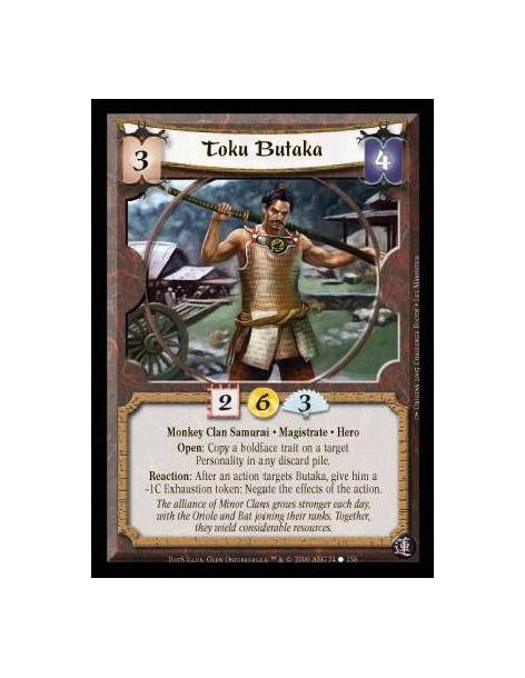 Toku Butaka (Español)  - Monkey Clan Samurai · Magistrate · Hero. Open: Copy a boldface trait on a target Personality in any dis