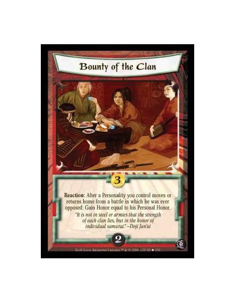 Bounty of the Clan  - Reaction: After a Personality you control moves or returns home from a battle in which he was ever opposed