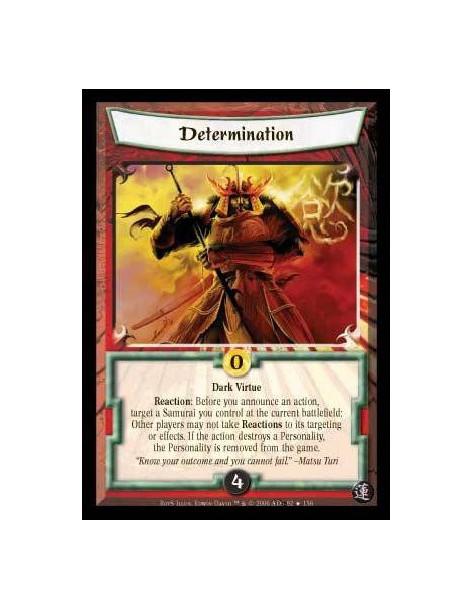 Determination  - Dark Virtue Reaction: Before you announce an action, target one of your Samurai: The action can not have its ef