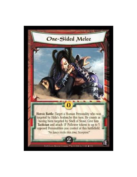 One-Sided Melee  - Heroic Battle: Target a Human Personality who was targeted by Hida's Avalanche this turn. He counts as having