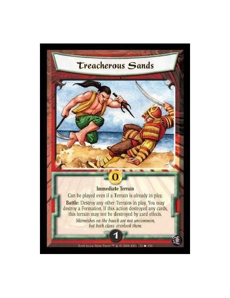 Treacherous Sands  - Immediate Terrain. Can be played even if a Terrain is already in play. Battle: Destroy any other Terrains i