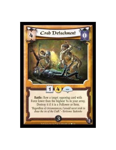 Crab Detachment  - Battle: Bow a target opposing card with Force lower than the highest Yu in your army. Destroy it if it is a F