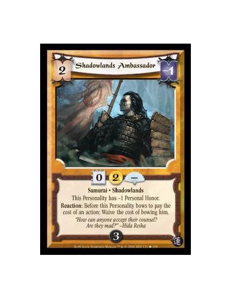 Shadowlands Ambassador  - Samurai*Shadowlands. This Personality has -1 Personal Honor. Reaction: Before this Personality bows to