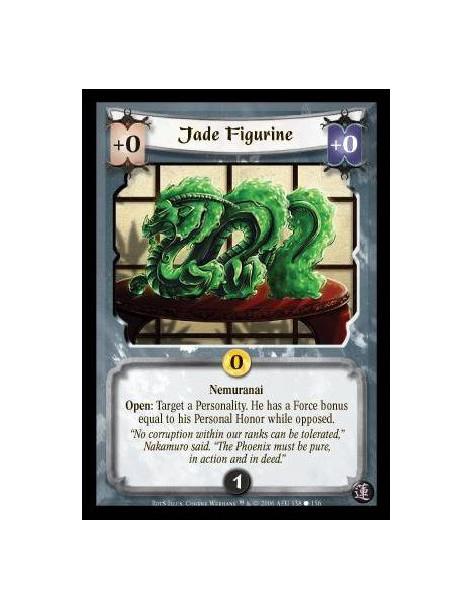 Jade Figurine  - Nemuranai. Open: Target a Personality. He has a Force bonus equal to his Personal Honor while opposed.