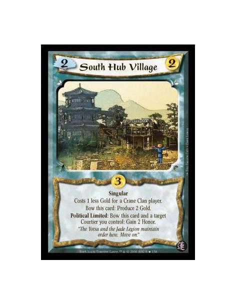 South Hub Village FOIL (Español)  - Singular. Costs 1 less Gold for a Crane Clan player. Bow this card: Produce 2 Gold. Politica