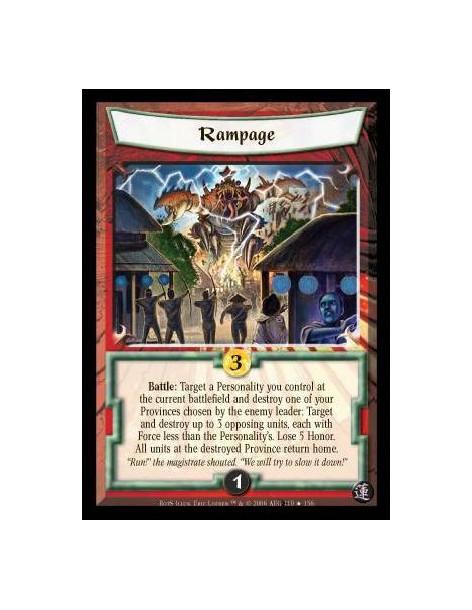 Rampage FOIL  - Battle: Target a Personality you control at the current battlefield and destroy one of your Provinces chosen by 