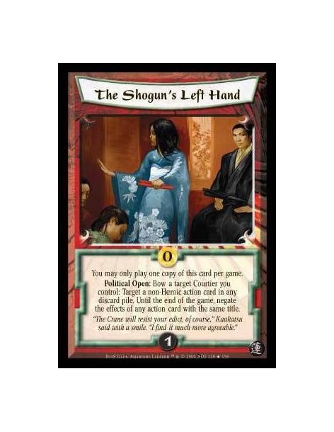 The Shogun's Left Hand FOIL  - You may only play one copy of this card per game. Political Open: Bow a target Courtier you contr
