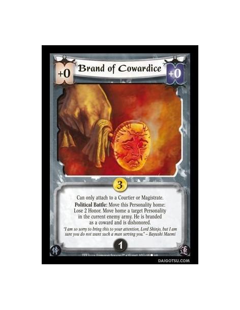 Brand of Cowardice  - Can only attach to a Courtier or Magistrate. Political Battle: Move this Personality home: Lose 2 Honor. M