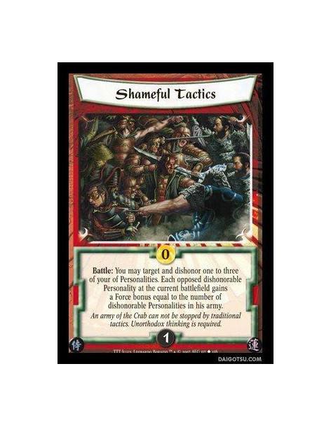 Shameful Tactics  - Battle: You may target and dishonor one to three of your Personalities. Each opposed dishonorable Personalit