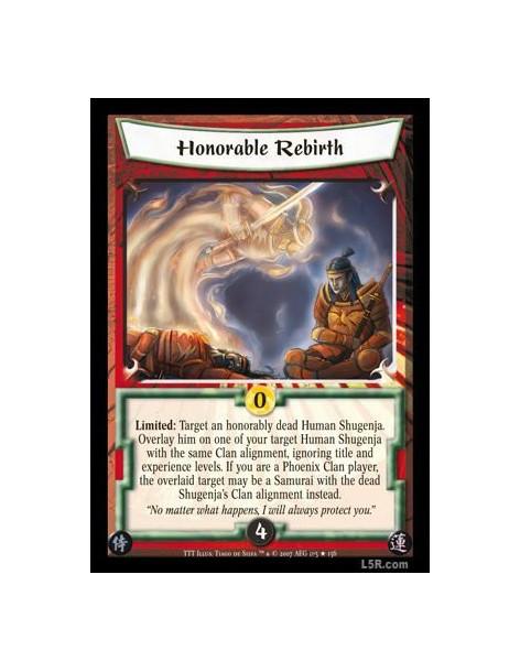 Honorable Rebirth (Español)  - Limited: Target an honorably dead Human Shugenja. Overlay him on one of your target Human Shugenj