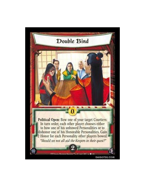 Double Bind  - Political Open: Bow one of your target Courtiers: In turn order, each other player chooses either to bow one of h
