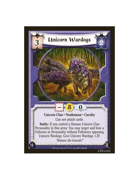 Unicorn Wardogs  - Unicorn Clan · Nonhuman · Cavalry. Can not attach cards. Battle: If you control a Human Unicorn Clan Personal