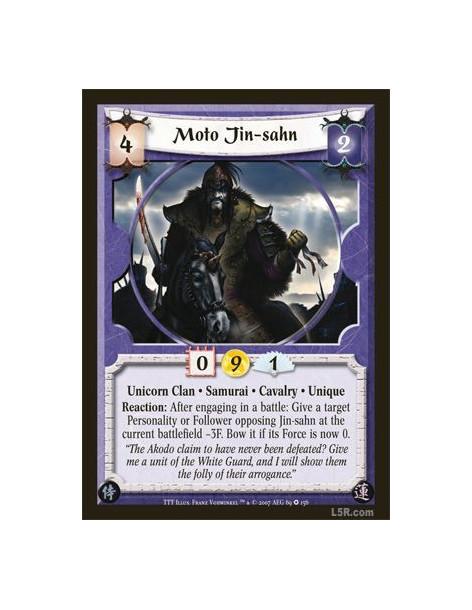 Moto Jin-sahn (Spanish)  - Unicorn Clan · Samurai · Cavalry · Unique. Reaction: After engaging in a battle: Give a target Person