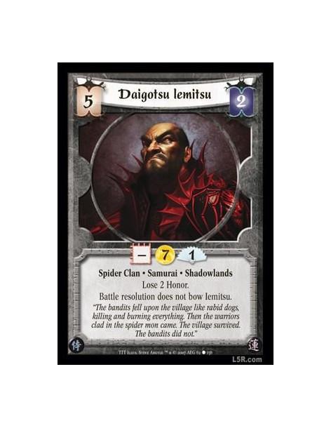 Daigotsu Iemitsu  - Spider Clan · Samurai · Shadowlands · Lose 2 Honor. Battle resolution does not bow Iemitsu.